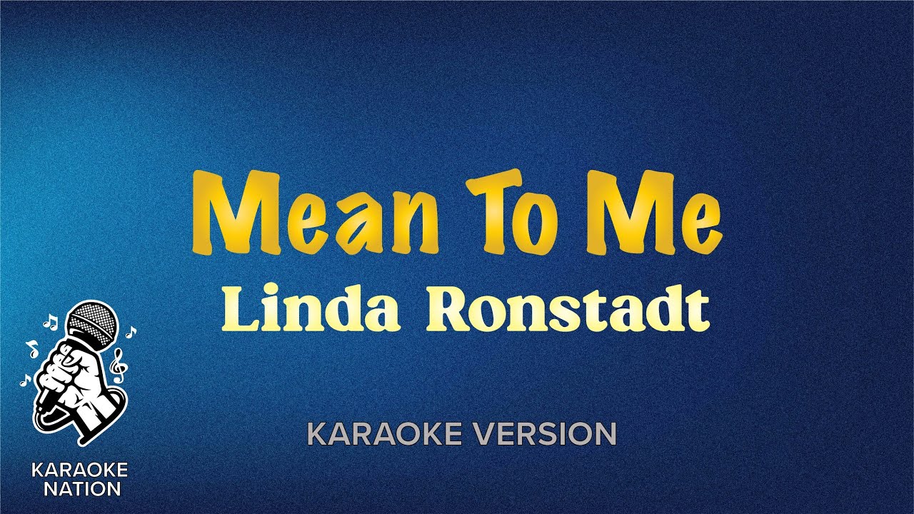Linda Ronstadt Mean To Me (Karaoke Songs with Lyrics) YouTube Music
