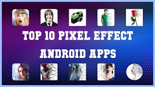 Top 10 Pixel Effect Android App | Review screenshot 2