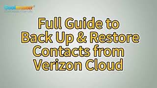 How to Back Up and Restore Contacts from Verizon Cloud? [Solved]