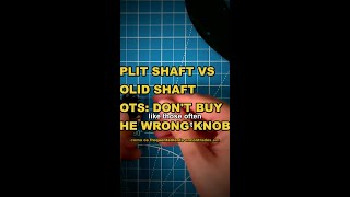 Information Split Shaft vs Solid Shaft Pots: Don't Buy the Wrong Knobs News