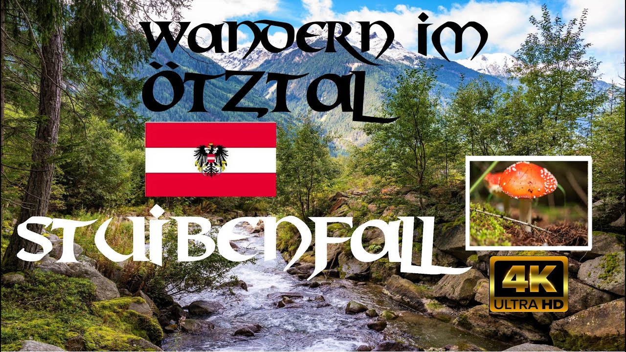 WANDERN IM ÖTZTAL -  STUIBENFALL 4K