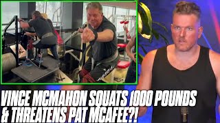 Vince McMahon Sends Pat McAfee A Video Squatting 1000 lbs, Threatens Him?!