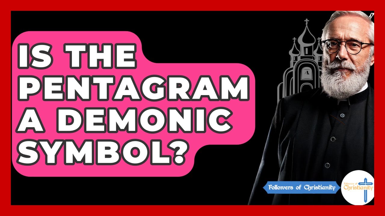 Is The Pentagram A Demonic Symbol? - Followers Of Christianity