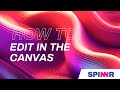 How to Edit in the Canvas of SPINNR Web Builder [Tutorial]
