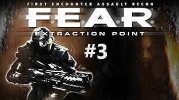 F.E.A.R. Extraction Point- Part 3