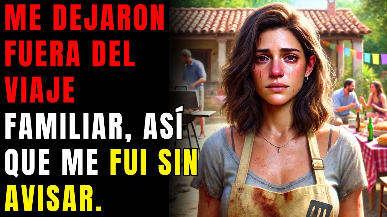 ME DEJARON FUERA DEL VIAJE FAMILIAR, ASÍ QUE ME FUI SIN AVISAR. NO ESPERABAN LO QUE HICE DESPUÉS...