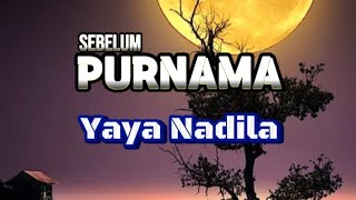 Sebelum Purnama - Yaya Nadila #coverlirik