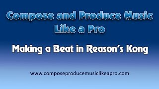 Making a Beat in Reason's Kong