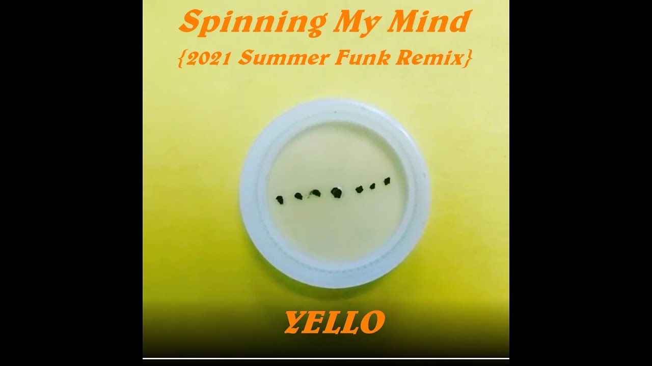 Yello - Spinning My Mind [Summer Funk Remix 2021]