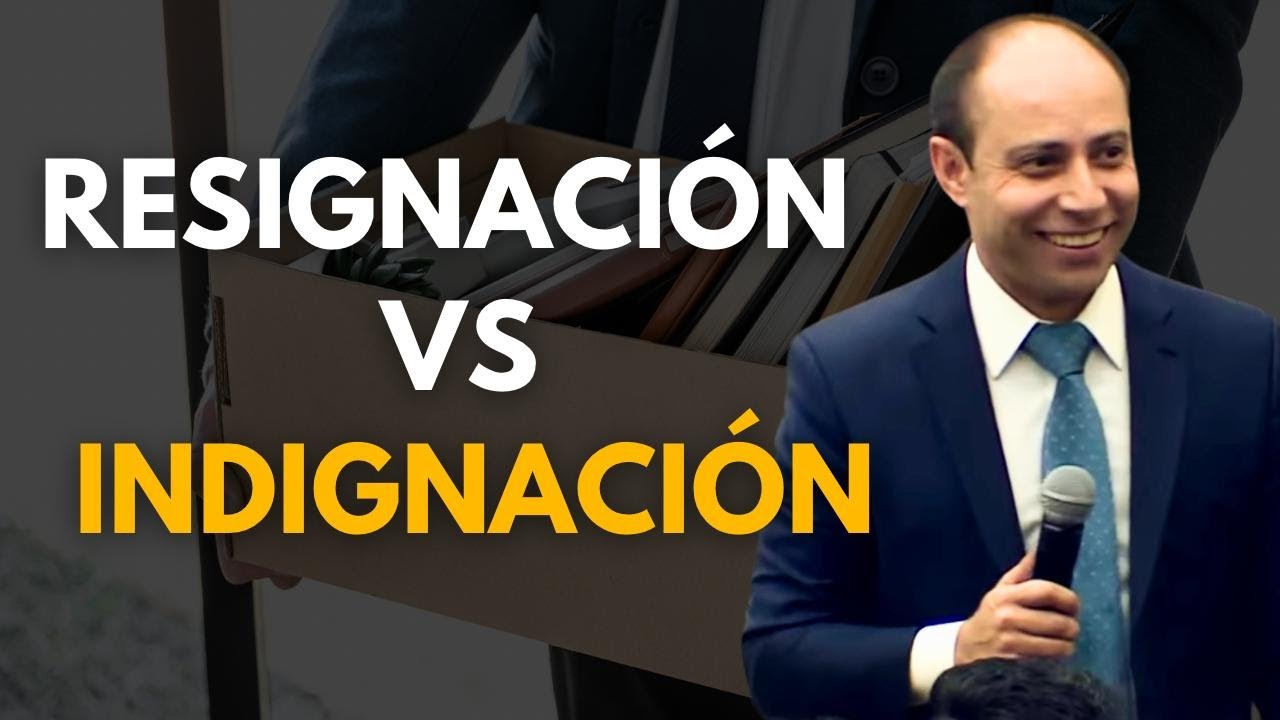 RESIGNACÍON vs INDIGNACÍON