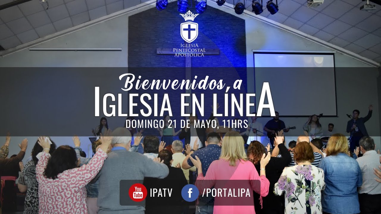 Iglesia en línea - Domingo 21 de Mayo 2023 - YouTube