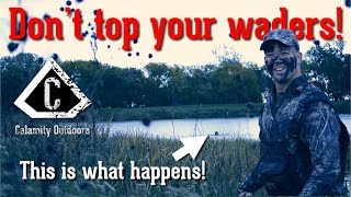 Never top your waders!