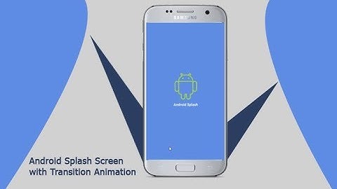 Android Splash Screen with Transition animation | splash screen example | android programming