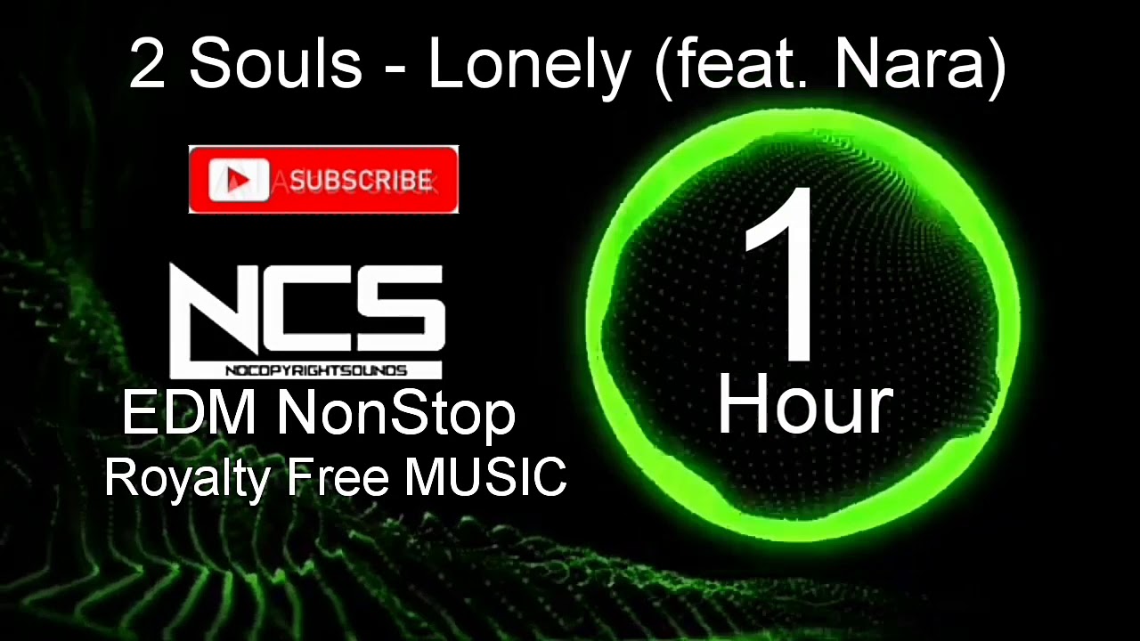 2 Souls-Lonely(ft. Nara) 1 Hour NCS 