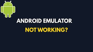 How to Fix The Emulator Process for AVD Has Terminated in Android Studio