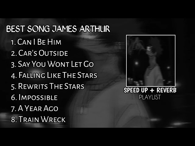 Lagu James Arthur terbaik 2023 || James Arthur full album 2023 cocok buat yang lagi galau class=