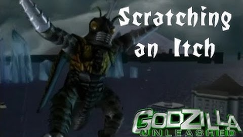 Adiraiju Plays Godzilla Unleashed: Part 20 (Scratching an Itch)