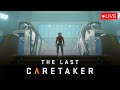 First Time Playing The Last Caretaker Live Gameplay