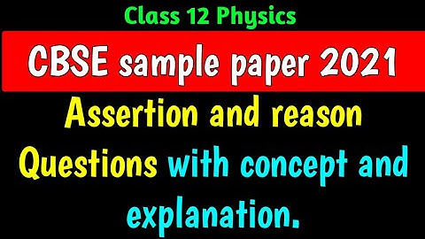 CBSE physics sample paper 2021 assertion and reason solution. #sdphysics