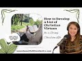 How to Develop a List of Christian Virtues for a Strong Christian Life | S1E31 #christianlife