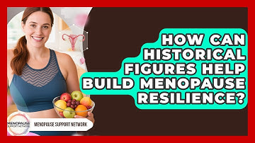 How Can Historical Figures Help Build Menopause Resilience? - Menopause Support Network