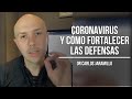 Coronavirus y cómo fortalecer las defensas - Dr Carlos Jaramillo