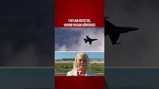 F-16Lar Kktcde, Yavru Vatan Güvende