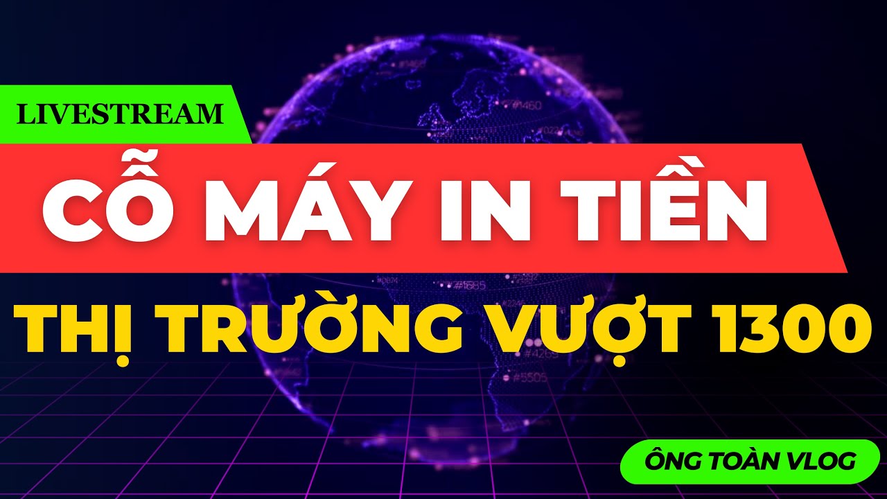 Outline Video LIVESTREAM CHỨNG KHOÁN: CỖ MÁY IN TIỀN - THỊ TRƯỜNG VƯỢT 1300 | ĐẦU TƯ CHỨNG KHOÁN