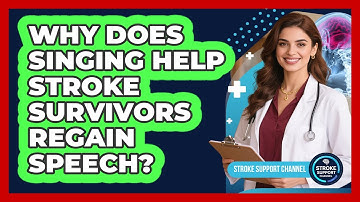 Why Does Singing Help Stroke Survivors Regain Speech? - Stroke Support Channel