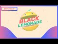 BLACK LEMONADE | LIVESTREAM