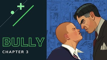 Bully Chapter 3 Gameplay Walkthrough FULL GAME - No Commentary 2022