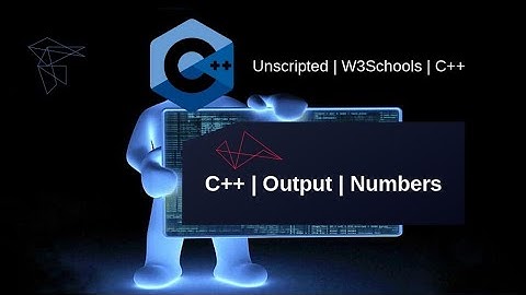 Unscripted | W3Schools | C++ Output | Print Numbers | No Voice
