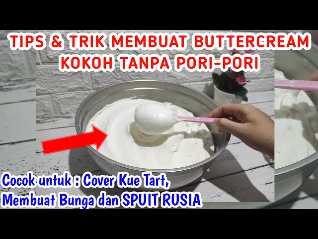 Cara Membuat Buttercream (BC) Kokoh Tanpa Pori-pori Untk Cover Kue Tart Membuat Bunga dr Spuit Rusia class=