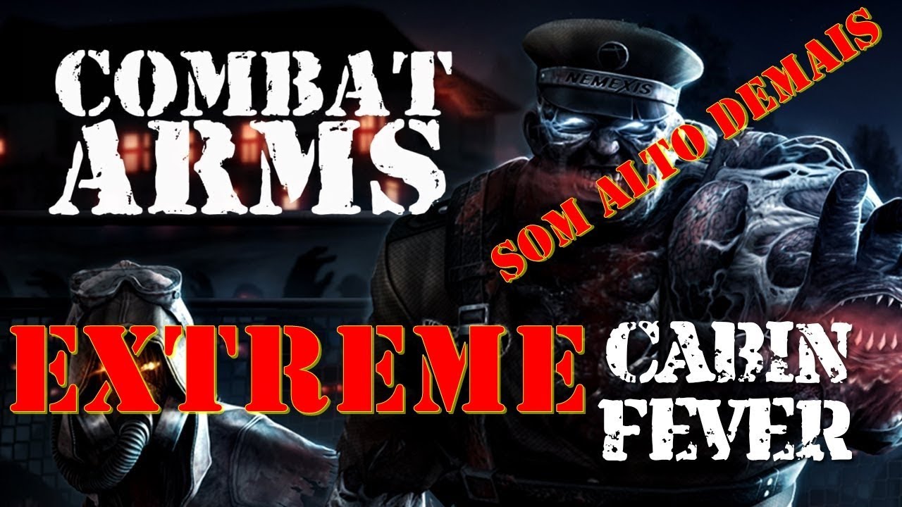 games people play Combat Arms Cabin Fever Extreme com o som alto demais desculpa