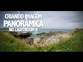 Criando Imagem Panoramica no Lightroom CC / 6