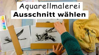 Alice-ART | Aquarell Kurs 1 für Fortgeschrittene | Ausschnitt wählen | Aquarell lernen | watercolor