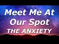 THE ANXIETY Meet Me At Our Spot Lyrics Baby Are You Coming For The Ride 