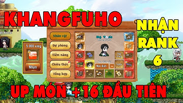 Làng Lá Phiêu Lưu Ký I Tiếp Tục Seri UP Cấp Bằng XLC Khang FuHo Lên Món +16 Đầu Tiên...Nhận Rank 6