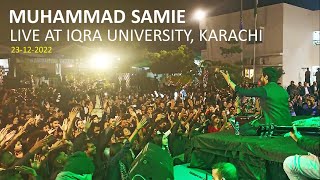 Muhammad Samie Live At Iqra University Karachi Maikada Maikada 2 Yaad December 2022