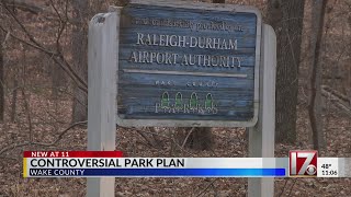 Controversial plan at Wake County park
