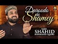 Most famous darood pak 2023  daroodo ki shamey  zamzam naat studio  qari shahid mehmood qadri