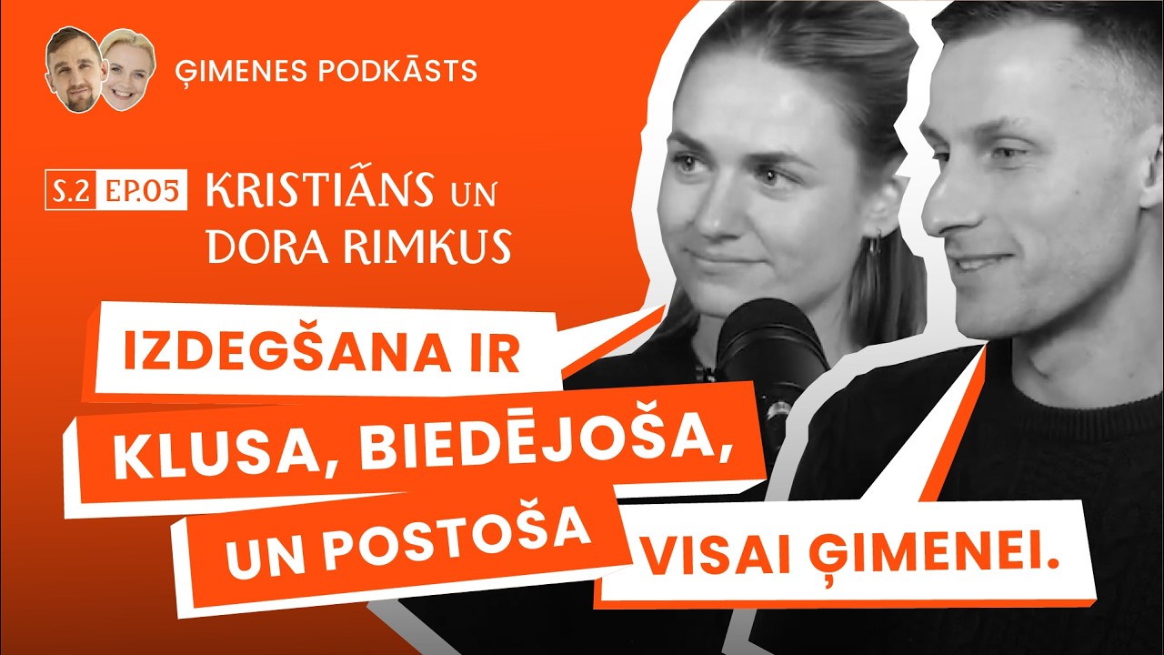 Izdegšana ir klusa, biedējoša un postoša visai ģimenei | Dora un Kristiāns Rimkus | S.2. EP.05