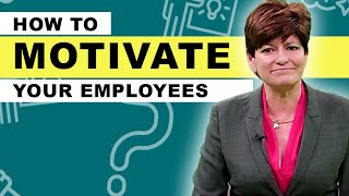 How To Motivate Your Employees