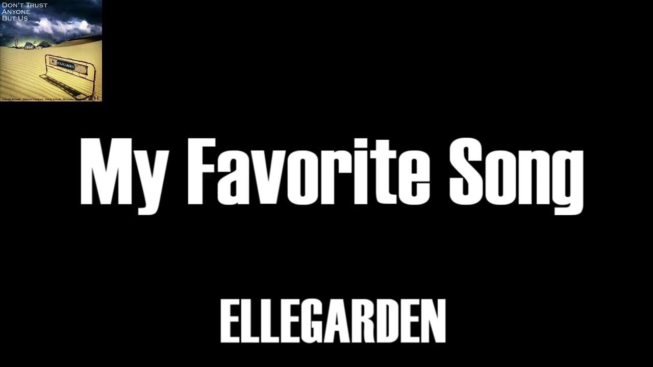 ELLEGARDEN - My Favorite Song　歌詞和訳