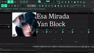 Esa Mirada - Yan Block || Remake FL Studio