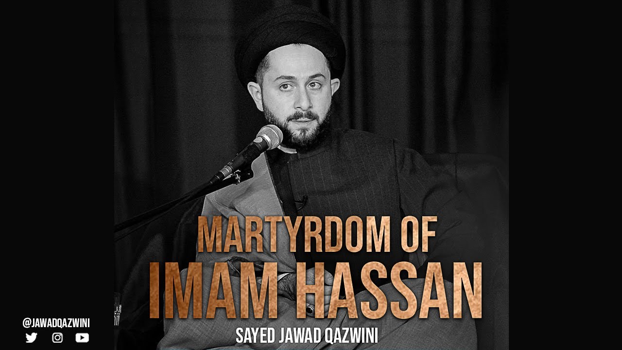 The Truths About The Martyrdom Of Imam Hassan by Sayed Jawad Qazwini