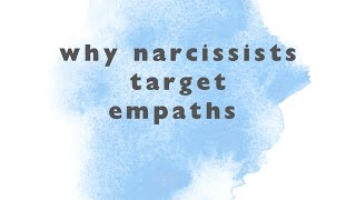 The real reason why narcissists  target empaths, healers & lightworkers