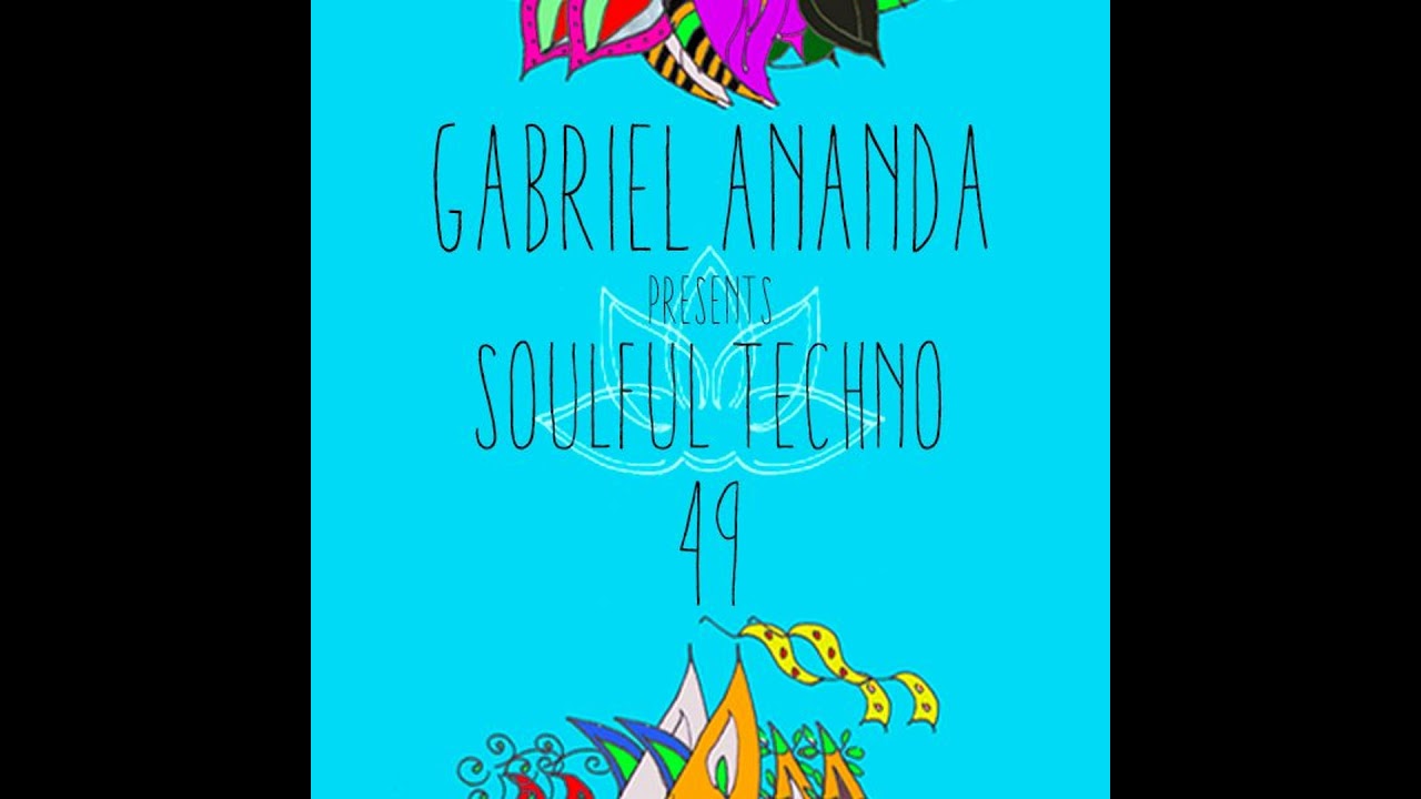 Gabriel Ananda presents Soulful Techno 49 - Steve Slight