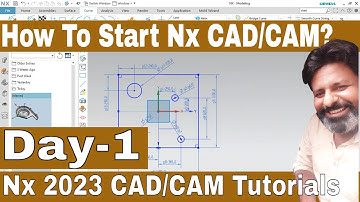 How to start Siemens Nx CAD /CAM Training tutorials in hindi.| Nx 12 CAD/CAM Tutorials