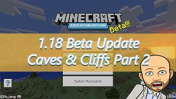 1.18 Beta Update Caves & Cliffs Part 2  - Minecraft Education Edition
